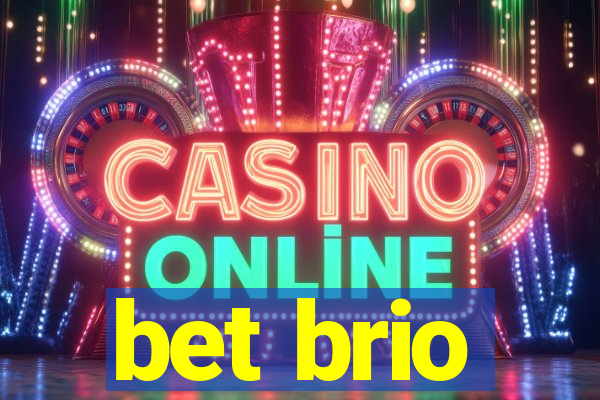bet brio